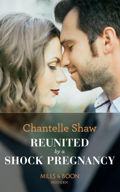 Chantelle Shaw — Reunited By A Shock Pregnancy