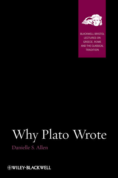 Danielle S. Allen — Why Plato Wrote