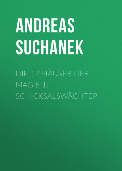 Die 12 Häuser der Magie - Schicksalswächter