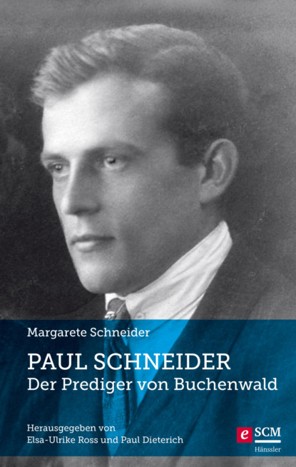 Paul Schneider – Der Prediger von Buchenwald