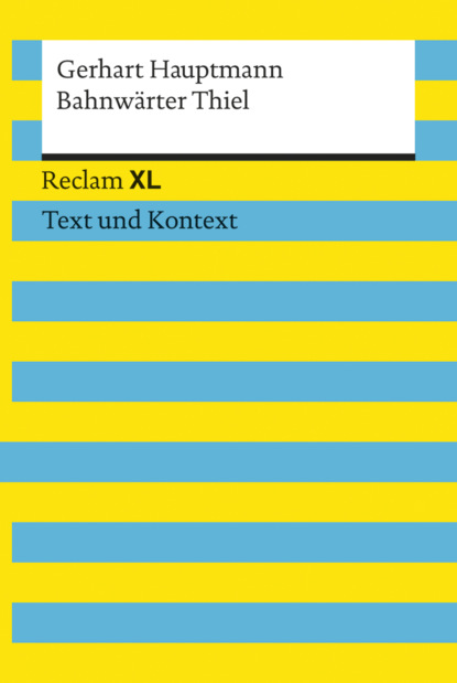 Bahnwärter Thiel. Textausgabe mit Kommentar und Materialien