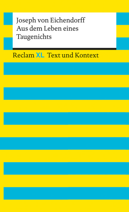 Aus dem Leben eines Taugenichts. Textausgabe mit Kommentar und Materialien