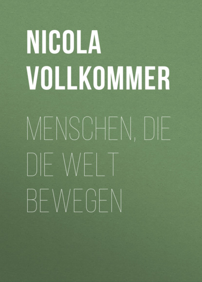 Menschen, die die Welt bewegen