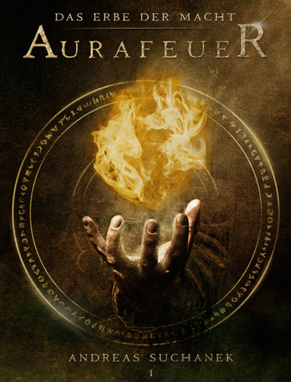 Das Erbe der Macht - Band 1: Aurafeuer (Urban Fantasy)