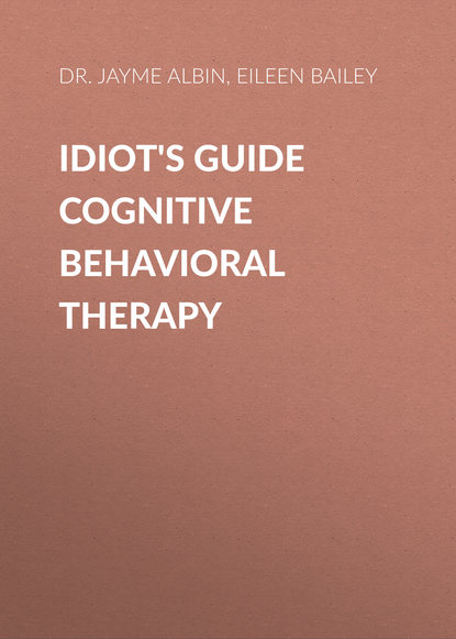 Idiot's Guide Cognitive Behavioral Therapy