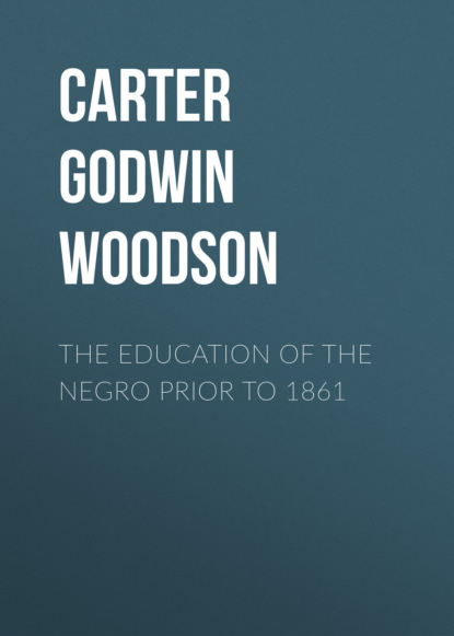 The Education of the Negro Prior to 1861