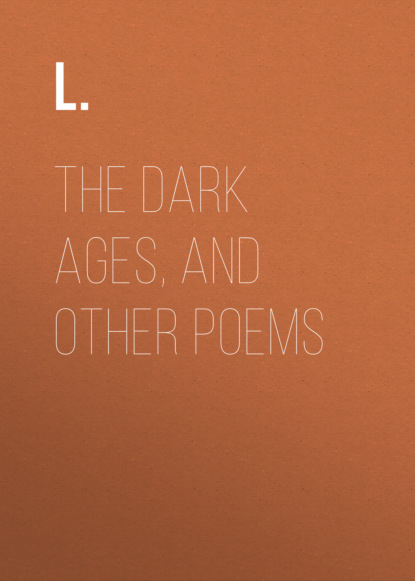 The Dark Ages, and Other Poems
