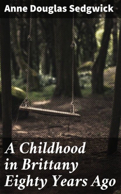 A Childhood in Brittany Eighty Years Ago