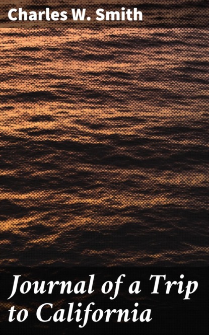 Journal of a Trip to California