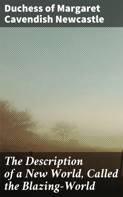The Description of a New World, Called the Blazing-World