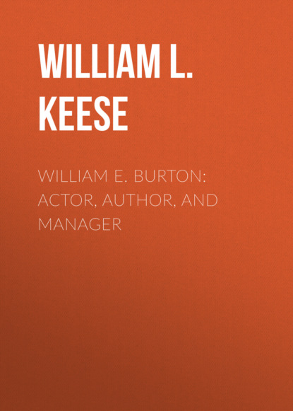 William E. Burton: Actor, Author, and Manager