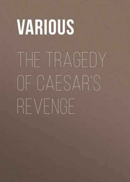 The Tragedy Of Caesar's Revenge
