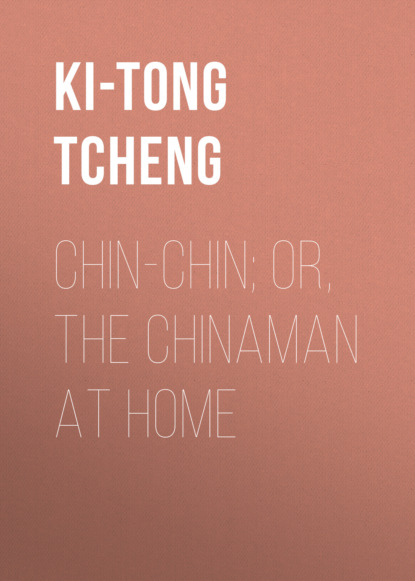 Chin-Chin; Or, The Chinaman at Home