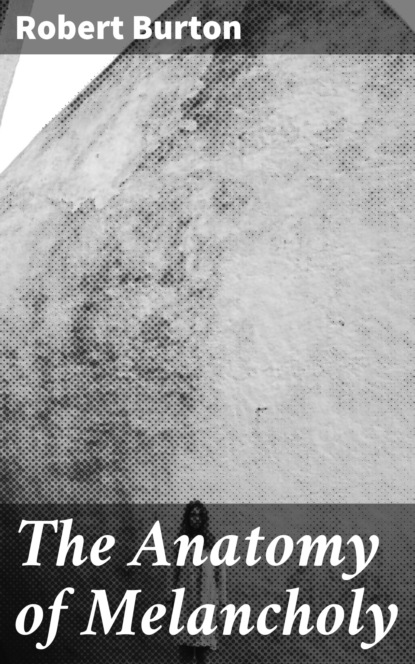 The Anatomy of Melancholy