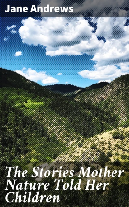 The Stories Mother Nature Told Her Children