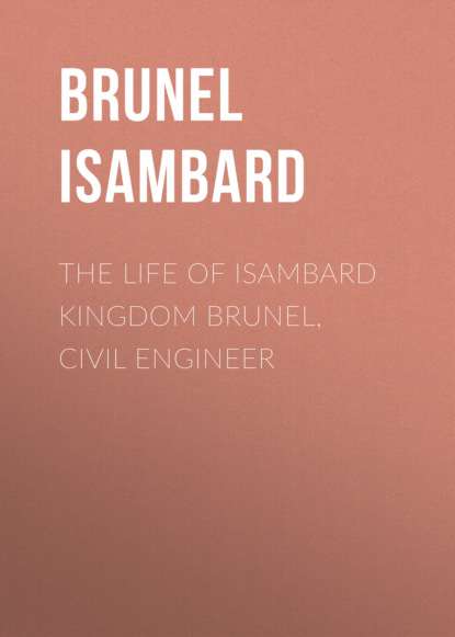 The life of Isambard Kingdom Brunel, Civil Engineer