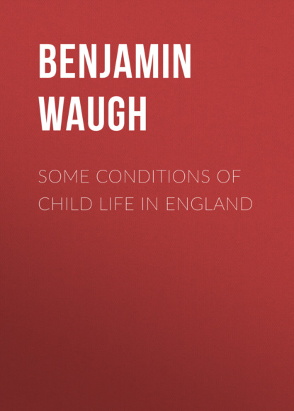 Some Conditions of Child Life in England
