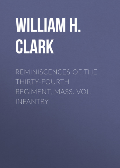 Reminiscences of the Thirty-Fourth Regiment, Mass. Vol. Infantry