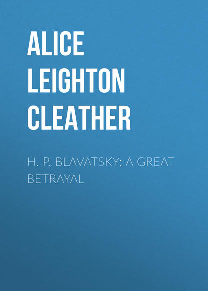 H. P. Blavatsky; A Great Betrayal