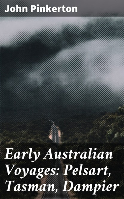 Early Australian Voyages: Pelsart, Tasman, Dampier