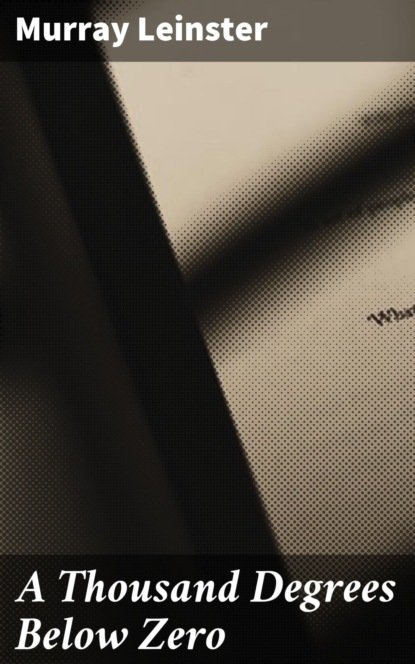 A Thousand Degrees Below Zero