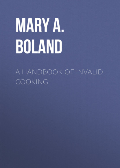 A Handbook of Invalid Cooking