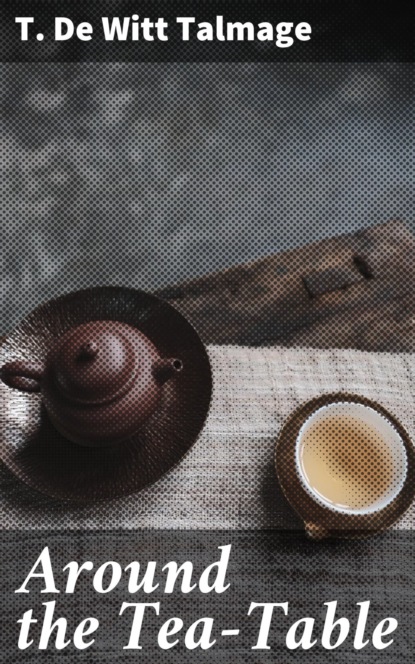 Around the Tea-Table