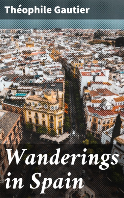 Wanderings in Spain