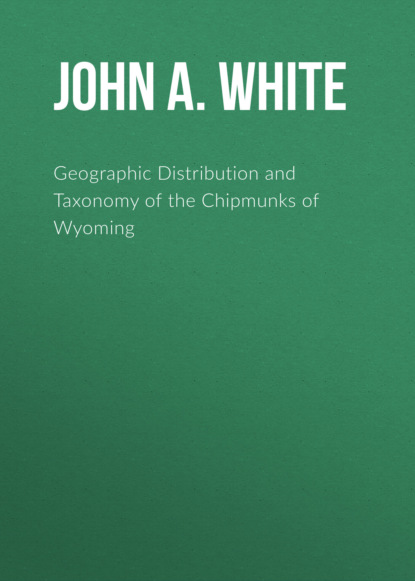 Geographic Distribution and Taxonomy of the Chipmunks of Wyoming