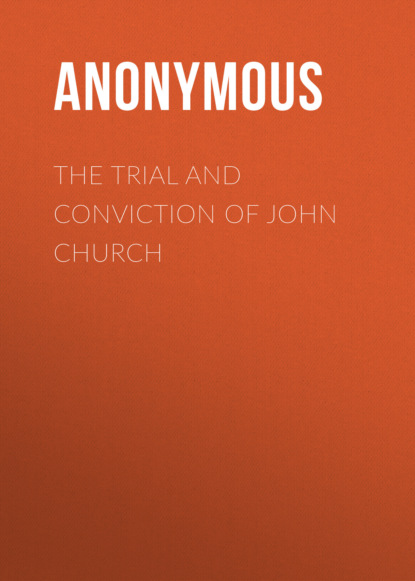 The Trial and Conviction of John Church