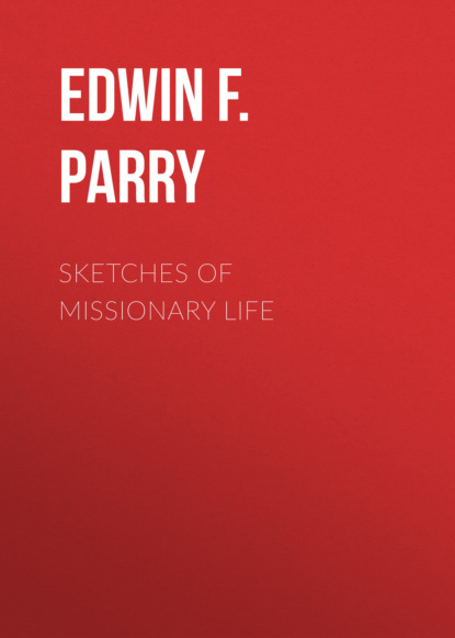 Sketches of Missionary Life