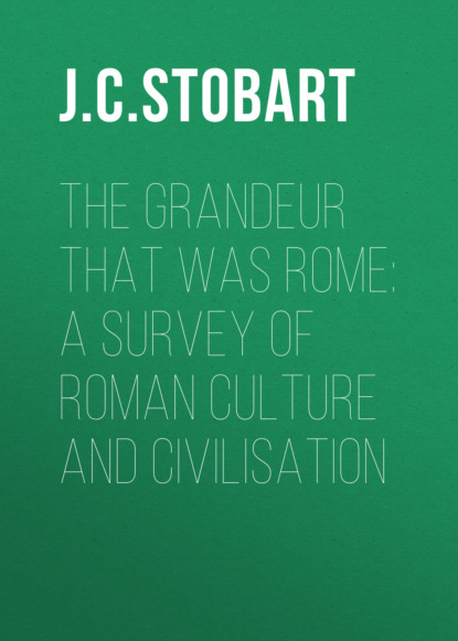 The Grandeur That Was Rome: a survey of Roman culture and civilisation