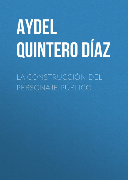 La construcción del personaje público