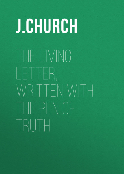 The Living Letter, Written with the Pen of Truth