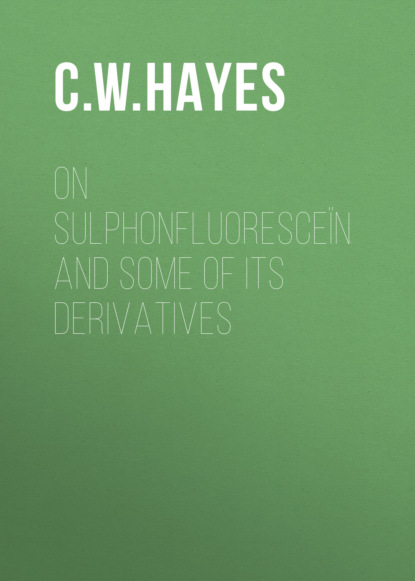 On Sulphonfluoresceïn and Some of Its Derivatives