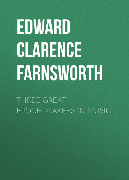 Three Great Epoch-Makers in Music