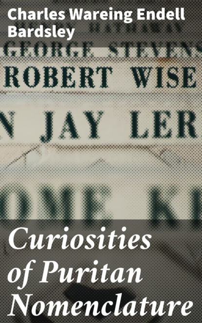 Curiosities of Puritan Nomenclature