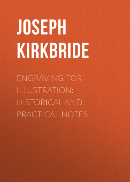 Engraving for Illustration: Historical and Practical Notes