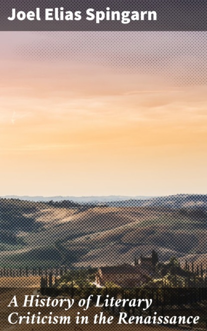 A History of Literary Criticism in the Renaissance