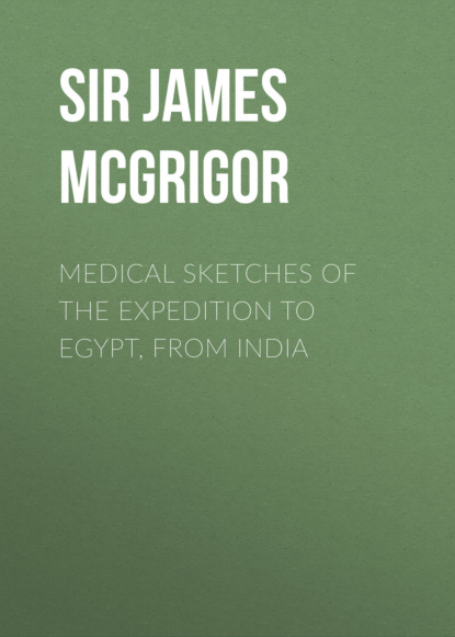 Medical Sketches of the Expedition to Egypt, from India