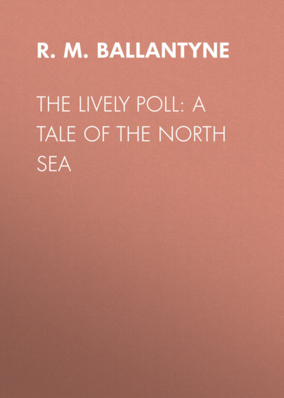 The Lively Poll: A Tale of the North Sea