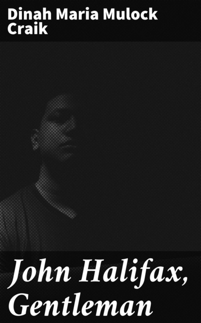 John Halifax, Gentleman