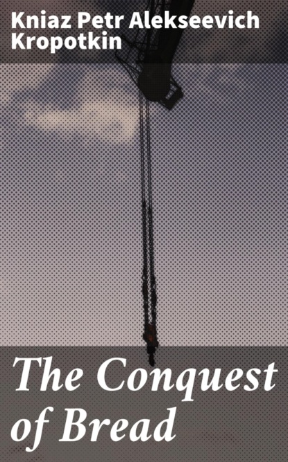 The Conquest of Bread