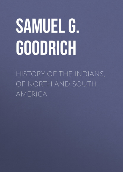 History of the Indians, of North and South America