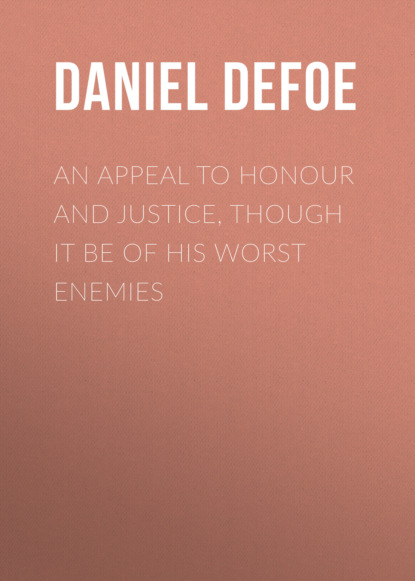 An Appeal to Honour and Justice, Though It Be of His Worst Enemies