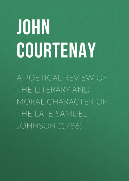 A Poetical Review of the Literary and Moral Character of the late Samuel Johnson (1786)