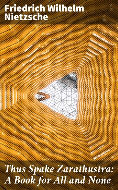 Thus Spake Zarathustra: A Book for All and None