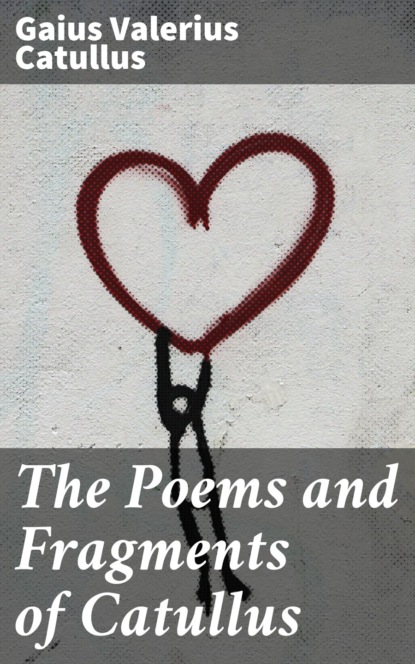 The Poems and Fragments of Catullus