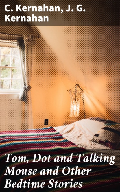 Tom, Dot and Talking Mouse and Other Bedtime Stories