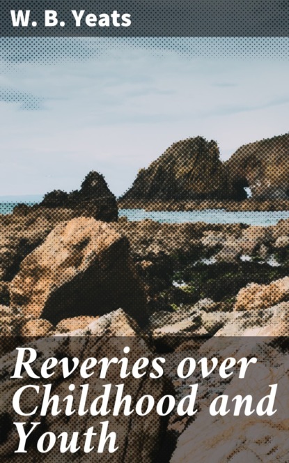 Reveries over Childhood and Youth